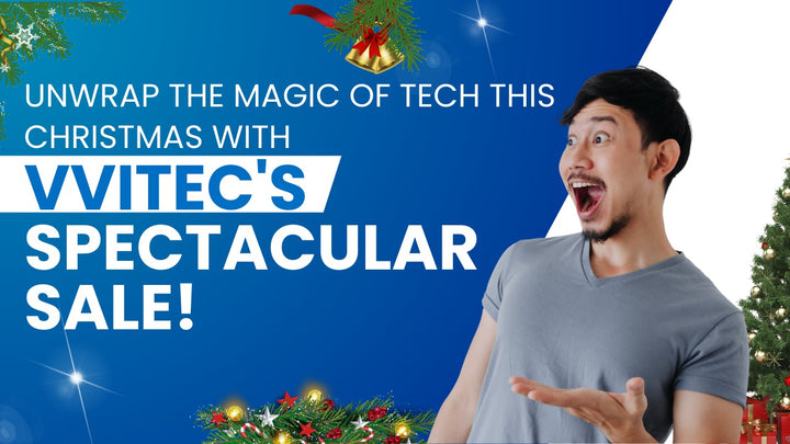 Unwrap the Magic of Tech This Christmas with VVITEC's Spectacular Sale!