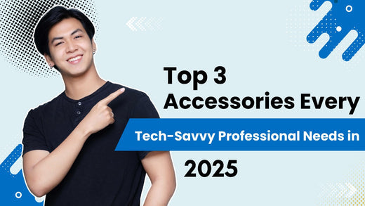 Top 3 Accessories Every Tech-Savvy Professional Needs in 2025