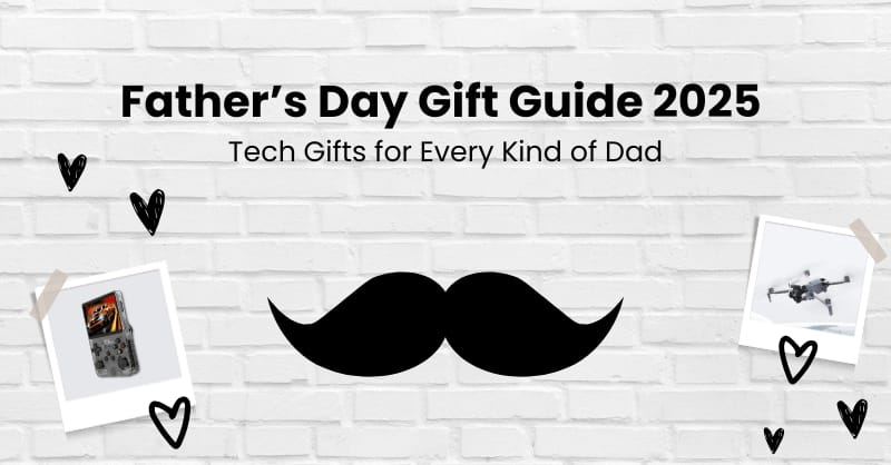 Father’s Day Gift Guide 2025 | Tech Gifts for Every Kind of Dad